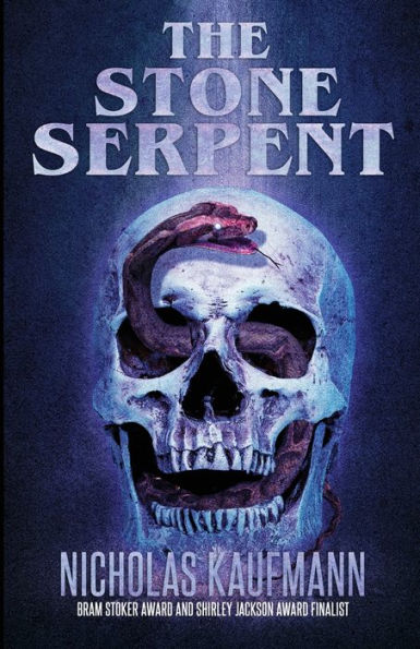 Image of the cover of the horror novel, The Stone Serpent, by Nicholas Kaufmann. Cover depicts a human skull with a pit viper (possibly a copperhead) emerging from the left eye socket and crawling up and over the top of the skull.